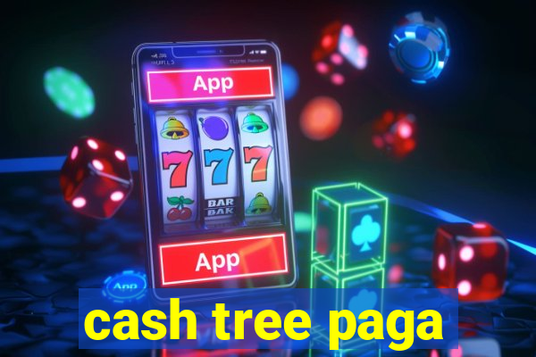 cash tree paga